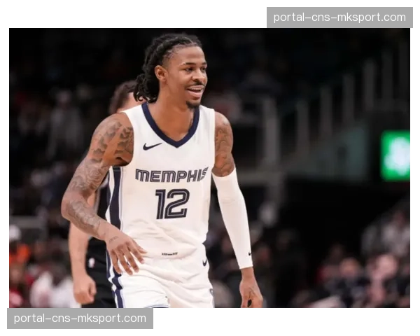 分析：贾·莫兰特复出后的心态与比赛方式变化